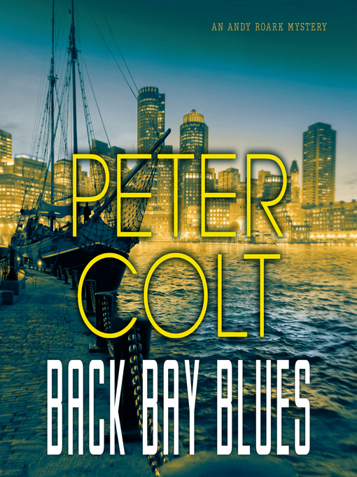 Title details for Back Bay Blues by Peter Colt - Available